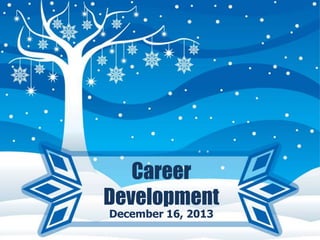 Career
Development
December 16, 2013

 