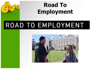 Road To
Employment
 