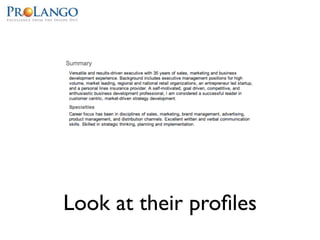 Look at their proﬁles
 