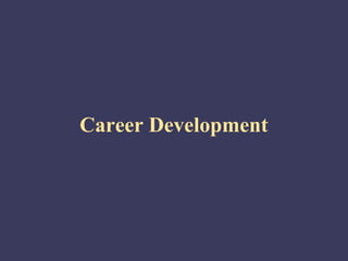 Career Development
 