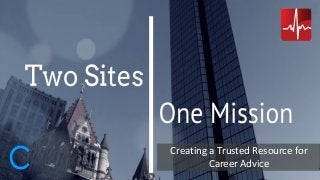 Creating a Trusted Resource for
Career Advice
 