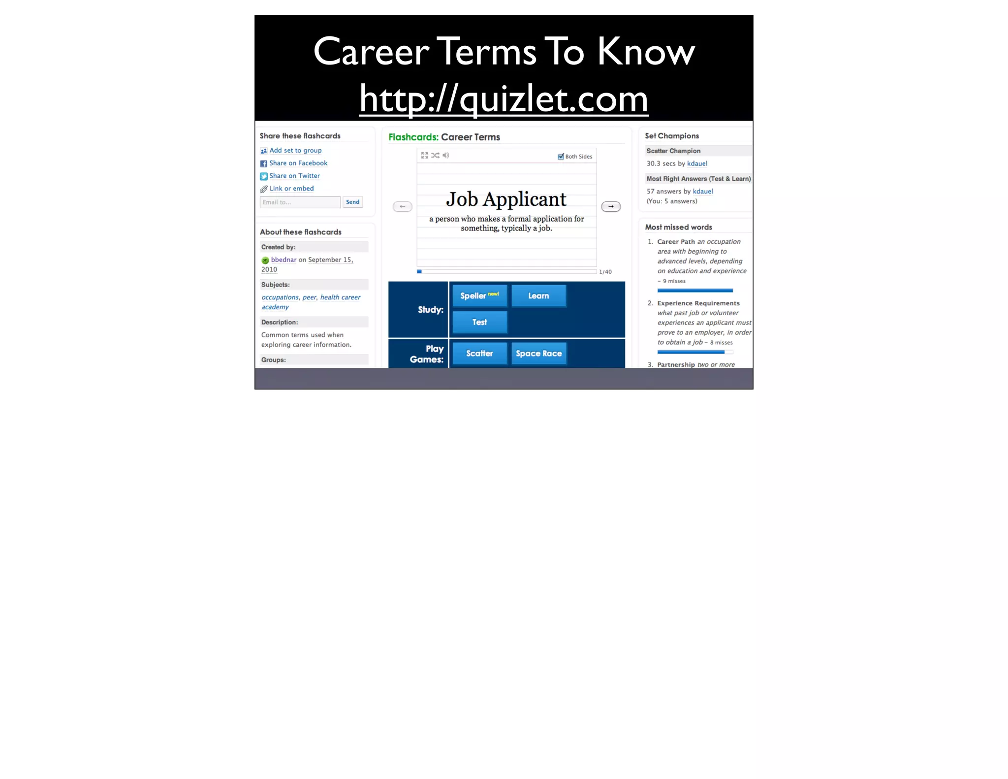 Career Terms To Know
  http://quizlet.com
 