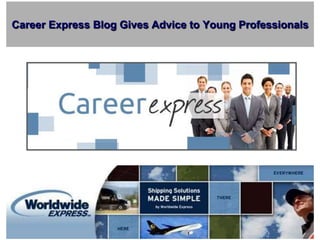 Career Express Blog Gives Advice to Young Professionals
 