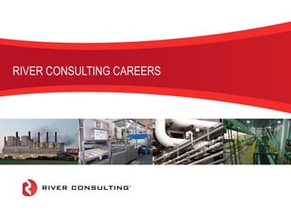 RIVER CONSULTING CAREERS

 