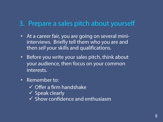 2.  Research, Research, Research!You must know the company and its product so you can convince the “buyer” of your value and price.  