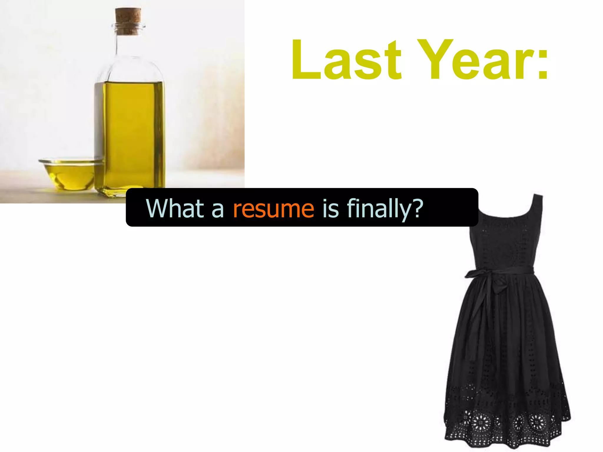 Last Year:What aresume is finally?