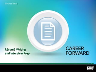 Résumé WritingRésumé Writing
and Interview Prepand Interview Prep
March 13, 2012 |
 