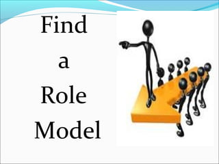 Find
a
Role
Model
 