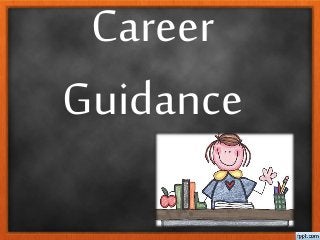 Career
Guidance
 