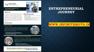 ENTREPRENEURIAL
JOURNEY
WWW.INFINITEBOTS.IN
 