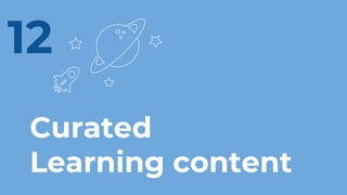 Curated
Learning content
12
 