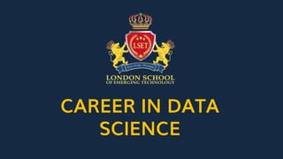 CAREER IN DATA
SCIENCE
 