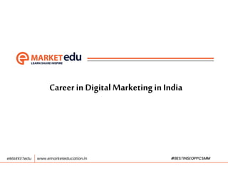 Career in DigitalMarketing in India
 