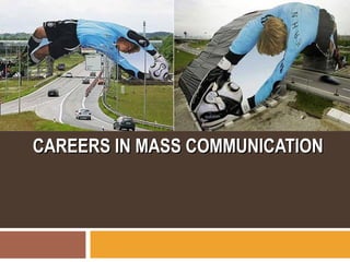CAREERS IN MASS COMMUNICATION
 