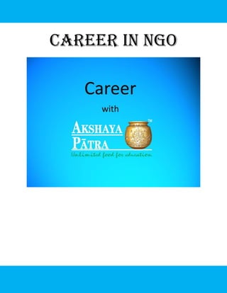 The Akshaya Patra Foundation |Phone: 18004258622 1
Career in NGO
 