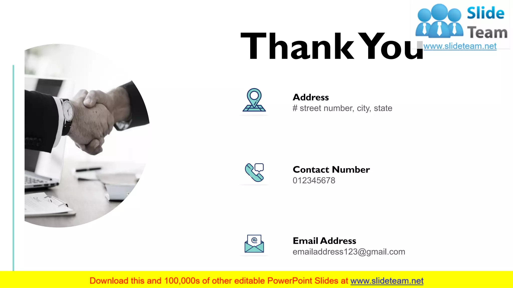 ThankYou
Contact Number
012345678
Email Address
emailaddress123@gmail.com
Address
# street number, city, state
15
 