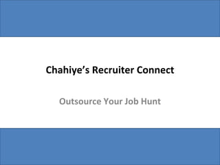 Chahiye’s Recruiter Connect Outsource Your Job Hunt 