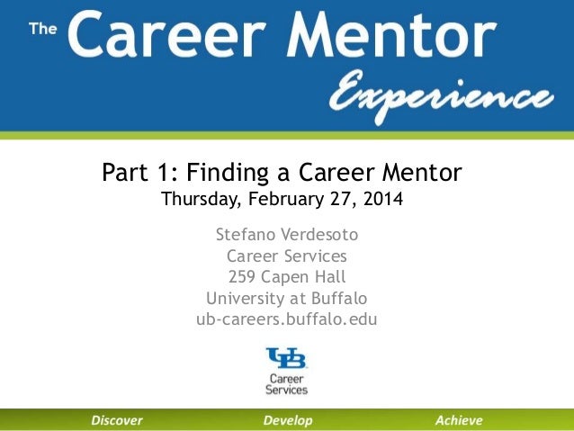 part 1 finding a career mentor thursday february 27 2014 stefano verdesoto career