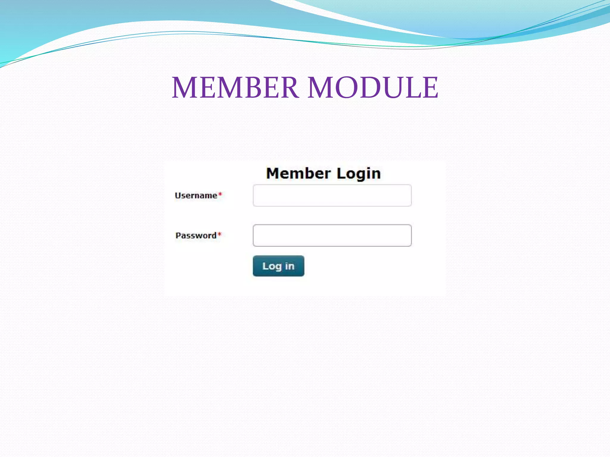 MEMBER MODULE
 