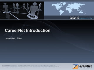 CareerNet Introduction November,  2008 