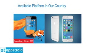 Available Platform in Our Country
 
