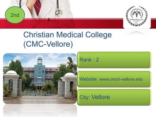 2nd
Christian Medical College
(CMC-Vellore)
Rank : 2
Website: www.cmch-vellore.edu
City: Vellore
 