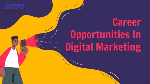 Career
Opportunities In
Digital Marketing
 