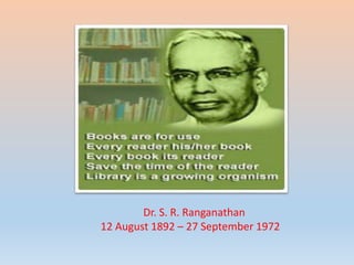 Dr. S. R. Ranganathan
12 August 1892 – 27 September 1972
 