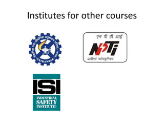 Institutes for other courses
 