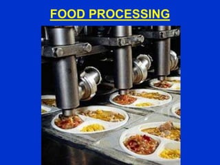 FOOD PROCESSING
 