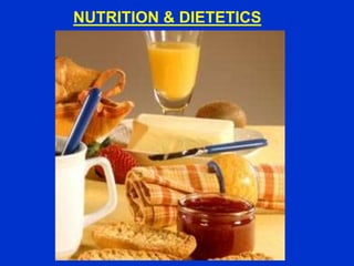 NUTRITION & DIETETICS
 