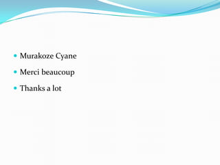  Murakoze Cyane

 Merci beaucoup

 Thanks a lot
 