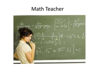 Math Teacher

 