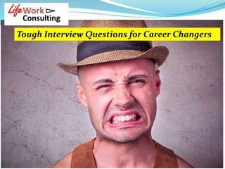 Tough Interview Questions for Career Changers
 