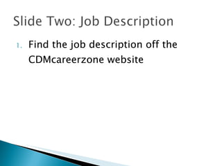 Find the job description off the CDMcareerzone website 