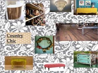 Country
Chic

 