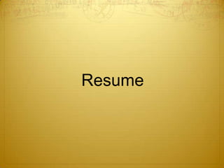 Resume

 