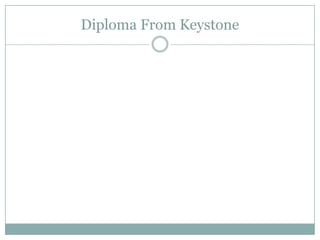 Diploma From Keystone
 