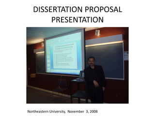DISSERTATION PROPOSAL PRESENTATIONNortheastern University,  November  3, 2008