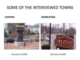 SOME OF THE INTERVIEWED TOWNSCANTONMIDDLETONDecember 18 2008December 29 2008