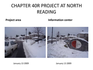 CHAPTER 40R PROJECT AT NORTH READINGProject areaInformation centerJanuary 13 2009January 13 2009
