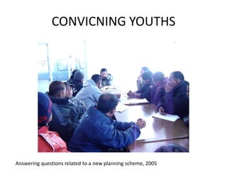CONVICNING YOUTHSAnswering questions related to a new planning scheme, 2005