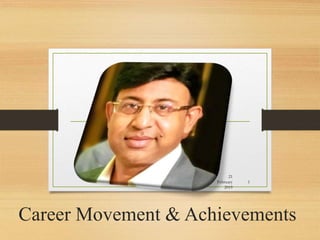 Career Movement & Achievements
21
February
2019
1
 