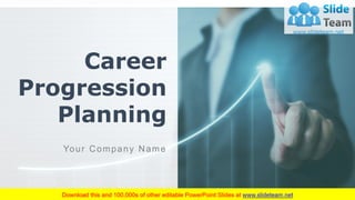 Career
Progression
Planning
Your Company Name
 