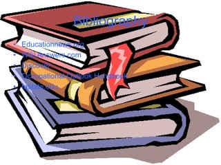 Bibliography
•   Educationnews.org
•   Wiki Answers.com
•   Discover
•   Occupational Outlook Handbook
•   Iastate.edu
 