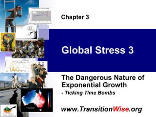 Global Stress 3 The Dangerous Nature of Exponential Growth - Ticking Time Bombs Chapter 3 