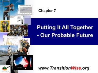 Putting It All Together - Our Probable Future Chapter 7 