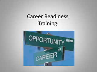 Career Readiness
Training
 