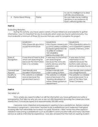 Patience, compassion, resilience, open-mindedness, and sense of humor are very essential traits a pediatrician should have.