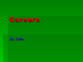 Careers By Jake 